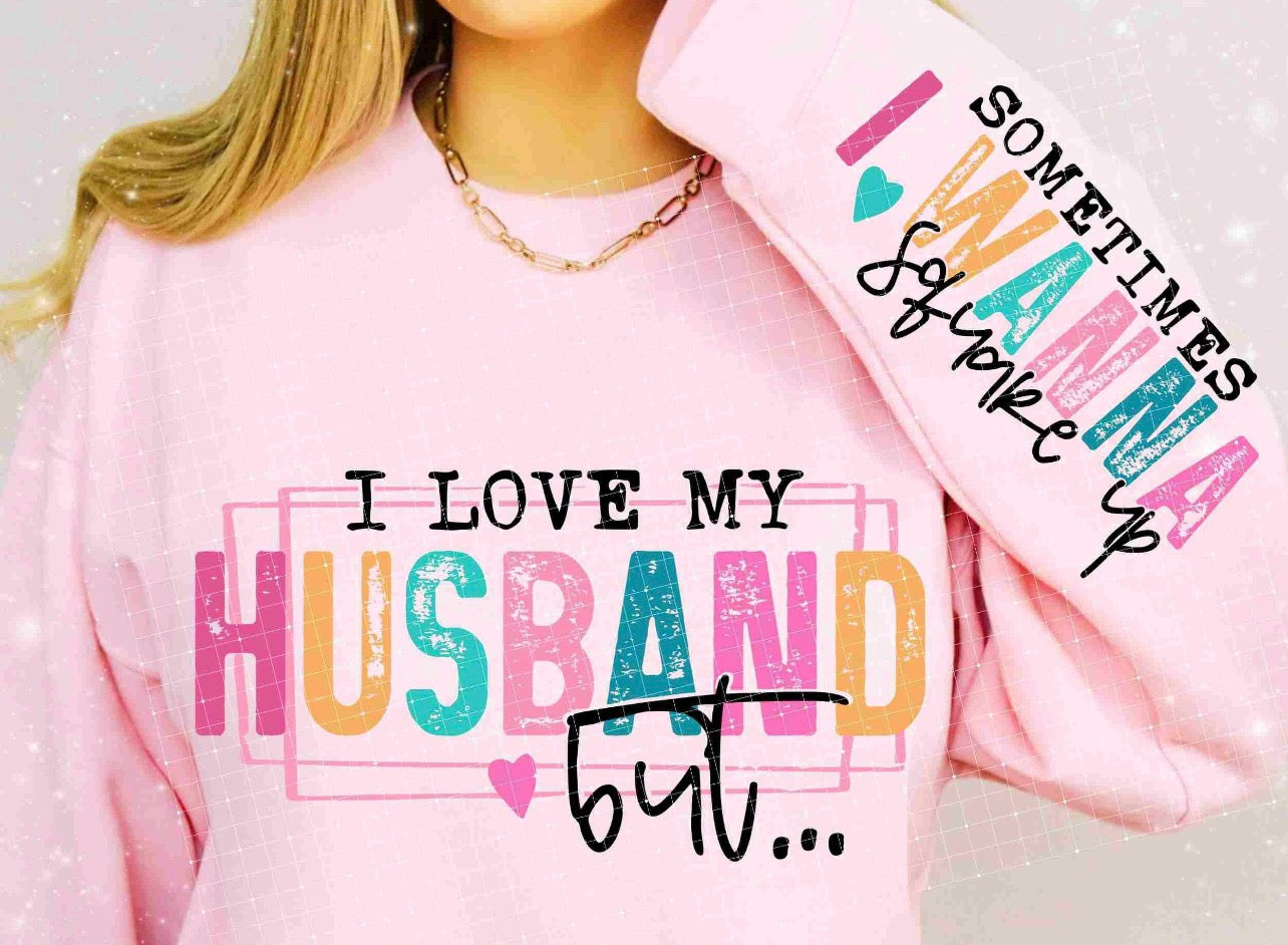 Love My Husband But Square Up Sleeve Included-ADULT