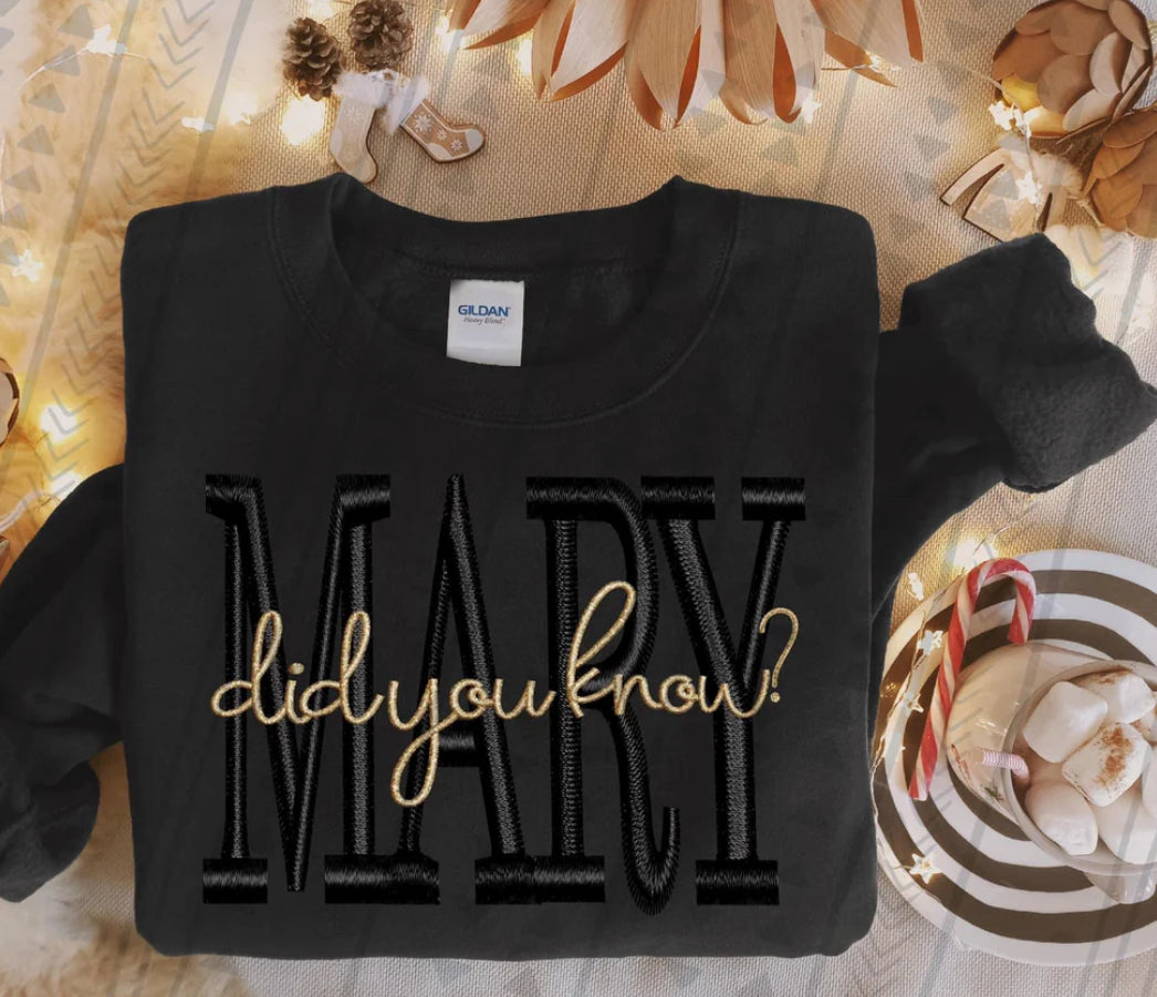 Mary Did You Know Faux Embroidery Faith Christmas- ADULT