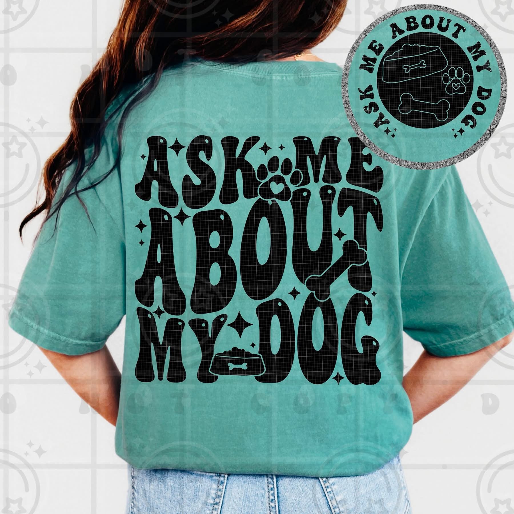 Ask Me About My Dog- ADULT