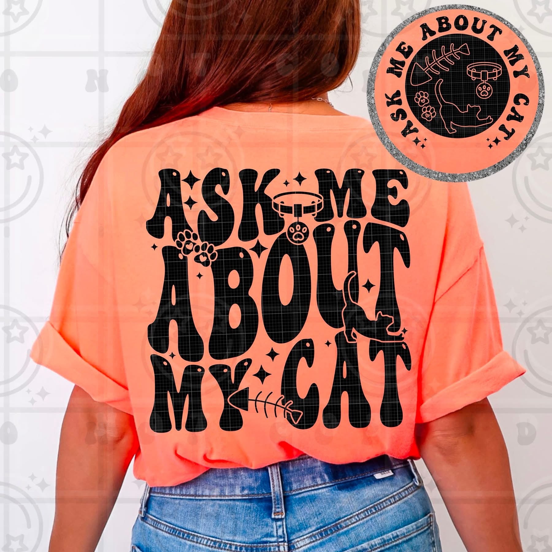 Ask Me About My Cat- ADULT