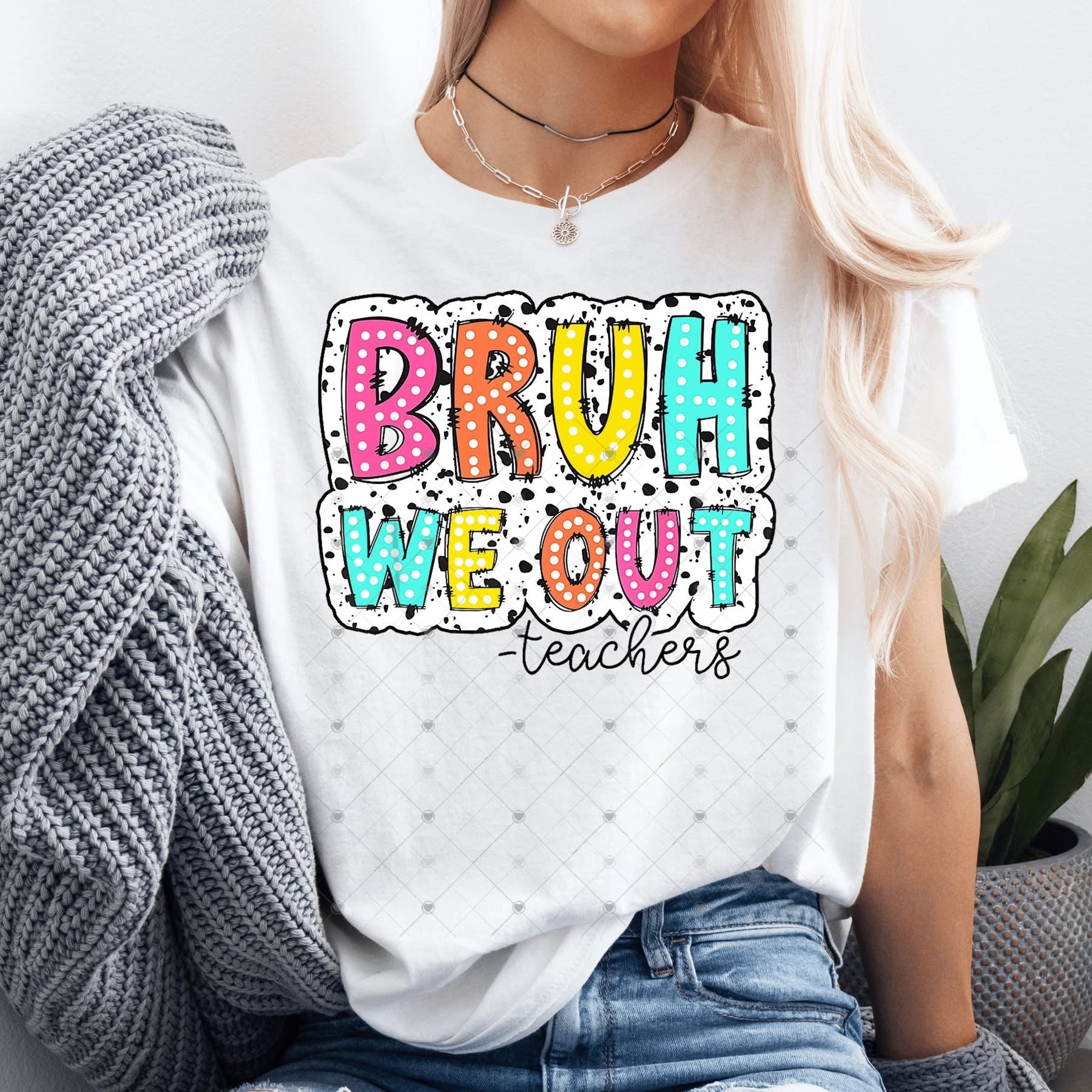 Bruh We Out Teachers Spotted-ADULT