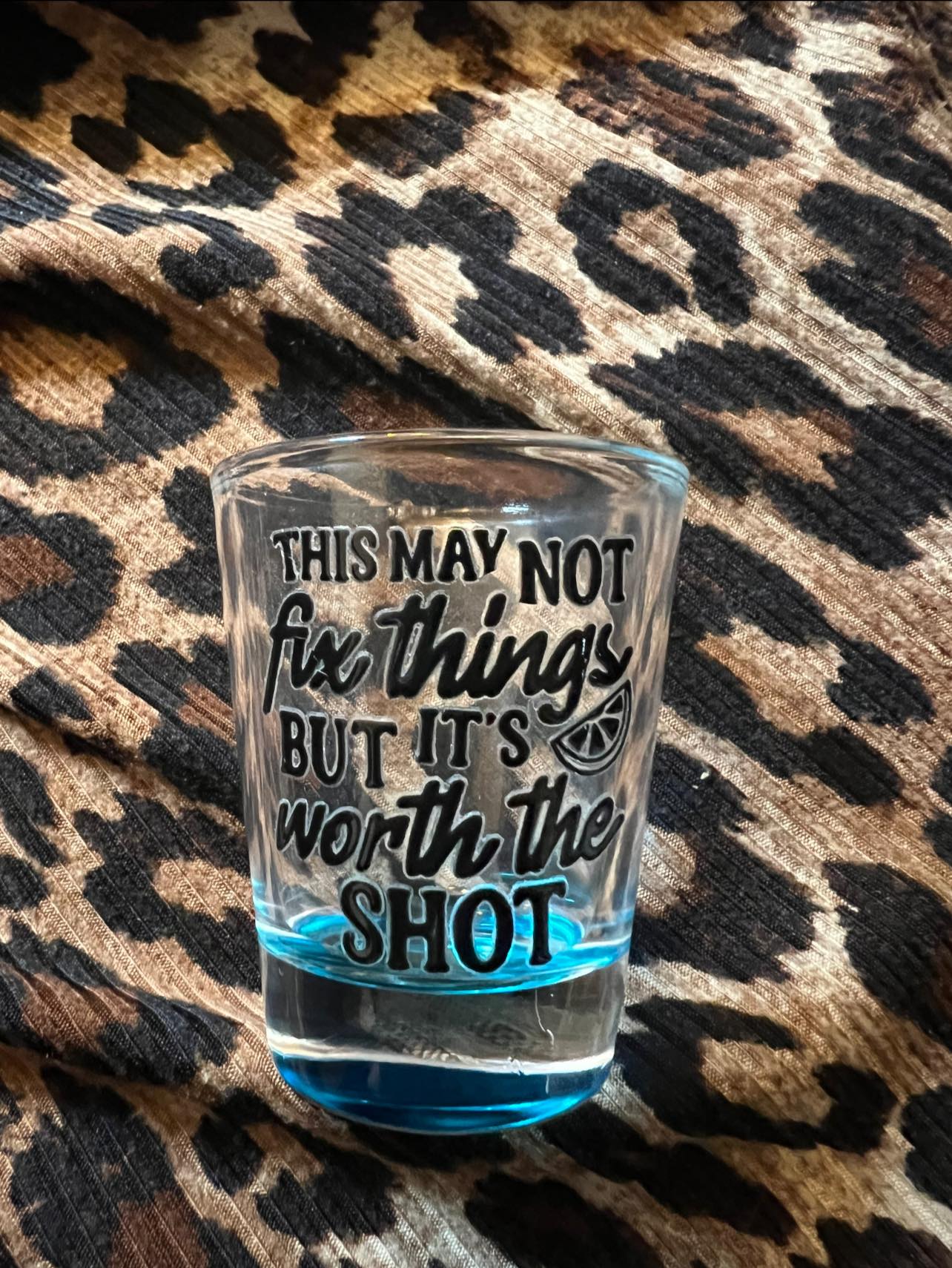 Worth A Shot Glass